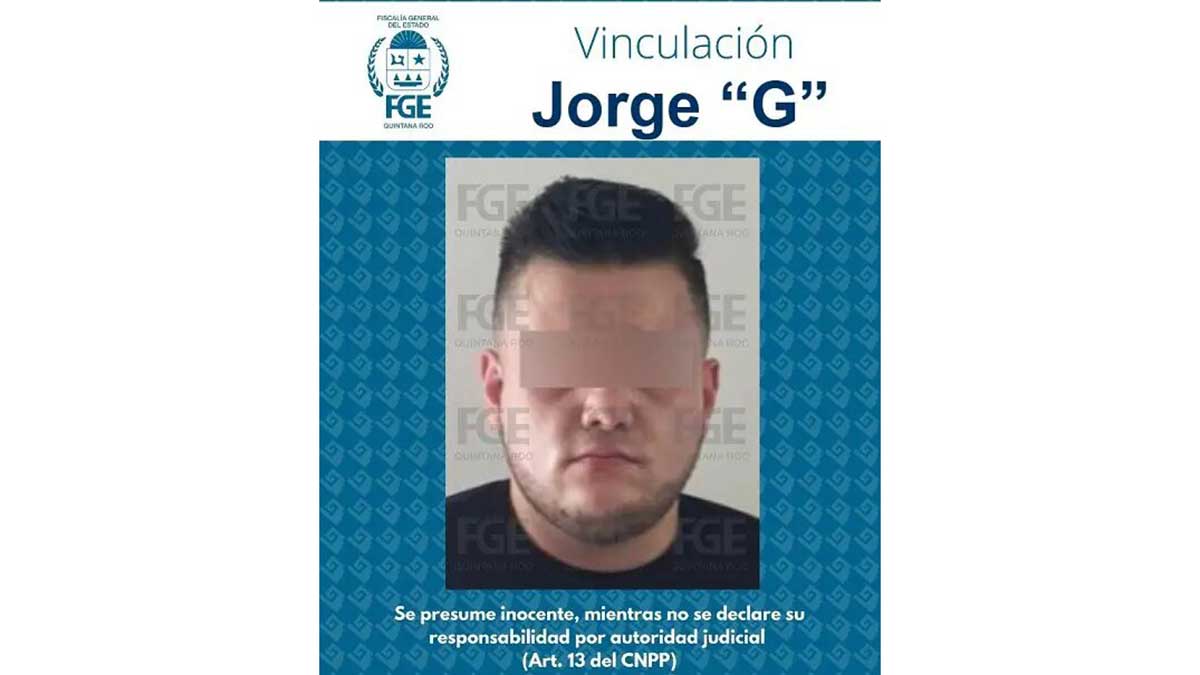 FGE vincula a proceso a Jorge "G" por ordenar ataques a negocios de Cancún